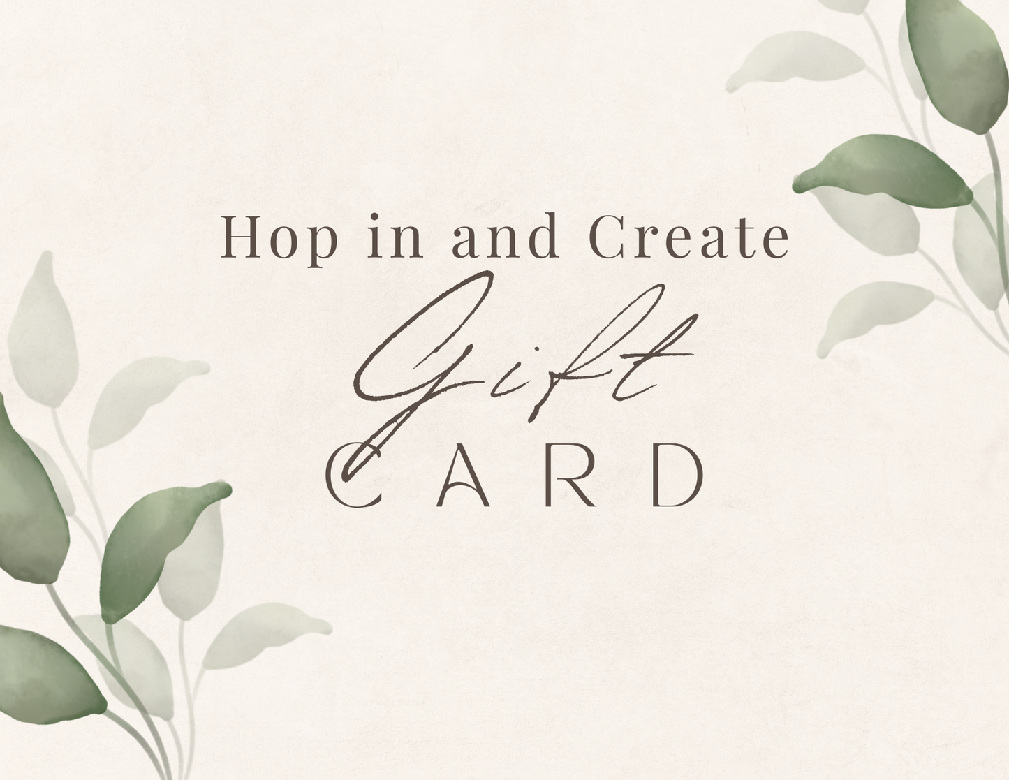 Gift Card - Hop In and Create